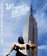 The Art of Andre S. Solidor A.K.A. Elliott Erwitt