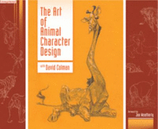 The Art of Animal Character Design - Colman, David