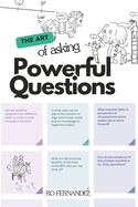 The Art of Asking Powerful Questions: Black and White Perspectives: Adding Color to Conversations.