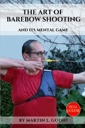 The ART of BAREBOW Shooting: and its mental game (Full color)