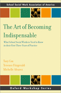 The Art of Becoming Indispensable: What School Social Workers Need to Know in Their First Three Years of Practice