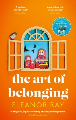 The Art of Belonging: The heartwarming new novel from the author of EVERYTHING IS BEAUTIFUL - Ray, Eleanor