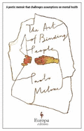 The Art of Binding People: A poetic memoir that challenges assumptions on mental health