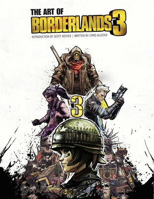 The Art of Borderlands 3 - Allcock, Chris, and Kester, Scott (Introduction by)