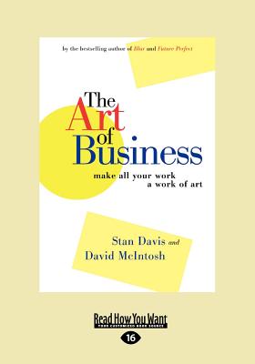 The Art of Business: Make All Your Work a Work of Art - David McIntosh, Stan Davis and