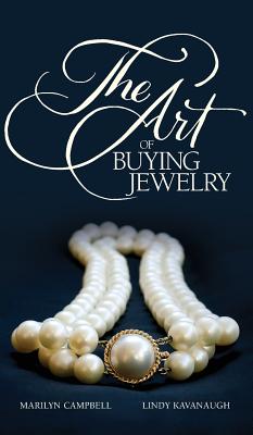 The Art of Buying Jewelry - Campbell, Marilyn, and Kavanaugh, Lindy