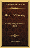 The Art Of Chanting: History, Principles, Practice (1893)