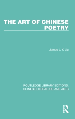 The Art of Chinese Poetry - Liu, James J y