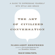The Art of Civilized Conversation: A Guide to Expressing Yourself with Style and Grace