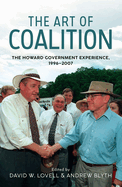 The Art of Coalition: The Howard Government Experience, 1996-2007
