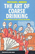 The Art of Coarse Drinking - Greene, Michael