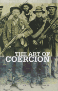 The Art of Coercion: The Primitive Accumulation and Management of Coercive Power