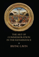 The Art of Commemoration in the Renaissance: The Slade Lectures