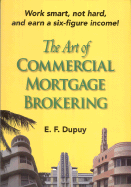 The Art of Commercial Mortgage Brokering