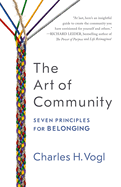 The Art of Community: Seven Principles for Belonging
