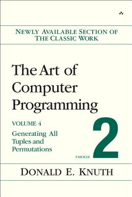 The Art of Computer Programming: Fascicle 2: Generating All Tuples and Permutations - Knuth, Donald, and John Fuller (Editor)