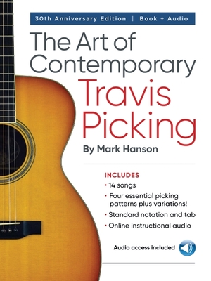 The Art of Contemporary Travis Picking: Learn the Alternating-Bass Fingerpicking Style - Hanson, Mark