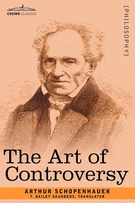 The Art of Controversy - Schopenhauer, Arthur