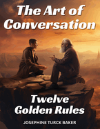 The Art of Conversation: Twelve Golden Rules