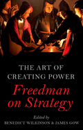 The Art of Creating Power: Freedman on Strategy