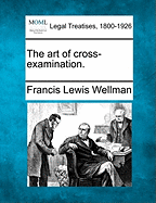 The Art of Cross-Examination.