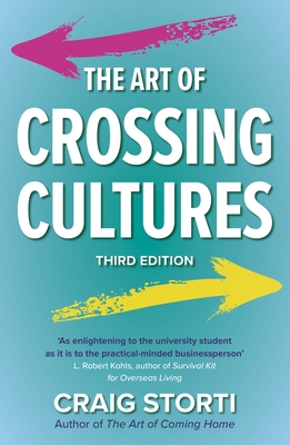 The Art of Crossing Cultures, 3rd Edition - Storti, Craig