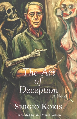 The Art of Deception - Kokis, Sergio, and Wilson, W Donald, PH D (Translated by)