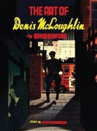 The Art of Denis McLoughlin: A Limited Edition of 950 Copies - Richardson, Peter (Editor), and Ashford, David