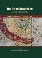 The Art of Describing: The World of Tomb Decoration as Visual Culture of the Old Kingdom: Studies in Honour of Yvonne Harpur
