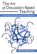 The Art of Discussion-Based Teaching: Opening Up Conversation in the Classroom