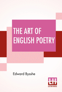 The Art Of English Poetry: (1708) With An Introduction By A. Dwight Culler