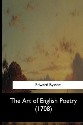 The Art of English Poetry (1708) - Bysshe, Edward