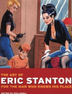 The Art of Eric Stanton. For the man who knows his place