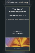 The Art of Family Mediation: Theory and Practice - Second Edition