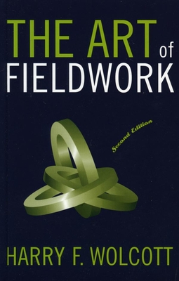 The Art of Fieldwork - Wolcott, Harry F