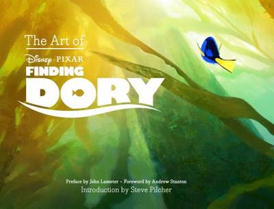 The Art of Finding Dory - Lasseter, John (Preface by), and Stanton, Andrew, MD (Foreword by), and DeGeneres, Ellen (Foreword by)
