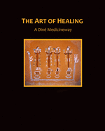 The Art of Healing, a Din? Medicineway