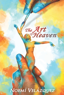 The Art Of Heaven: My Process - Estefenn, Laura (Translated by), and Velzquez, Beln (Editor)