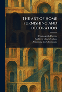 The Art of Home Furnishing and Decoration