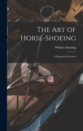 The art of Horse-shoeing: A Manual for Farriers