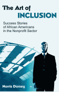 The Art of Inclusion: Success Stories of African Americans in the Nonprofit Sector