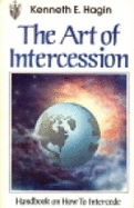 The Art of Intercession - Hagin, Kenneth E