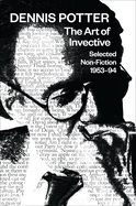 The Art of Invective: Selected Non-Fiction 1953-1994
