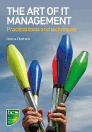 The Art of it Management: Practical Tools, Techniques and People Skills