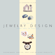 The Art of Jewelry Design: From Idea to Reality - Olver, Elizabeth