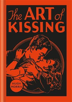 The Art of Kissing - Morris, Hugh