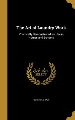 The Art of Laundry Work - Jack, Florence B