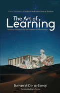 The Art of Learning: Timeless Wisdom for the Seeker of Knowledge