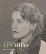 The Art of Lee Miller. Mark Haworth-Booth