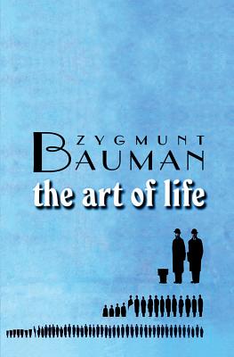 The Art of Life - Bauman, Zygmunt, Professor